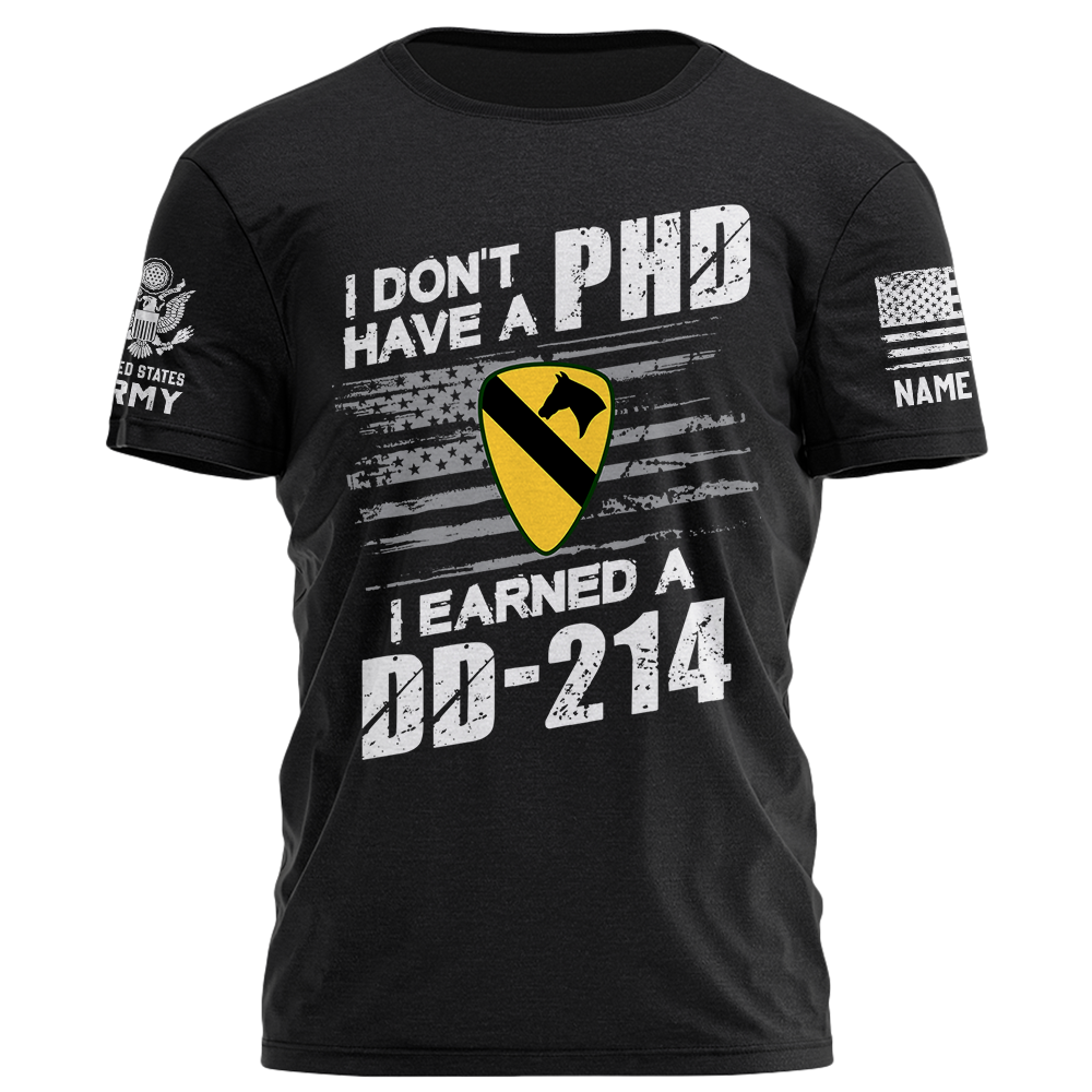 I Don't Have A Phd I Earned A DD 214 Personalized Shirt For Veteran K1702