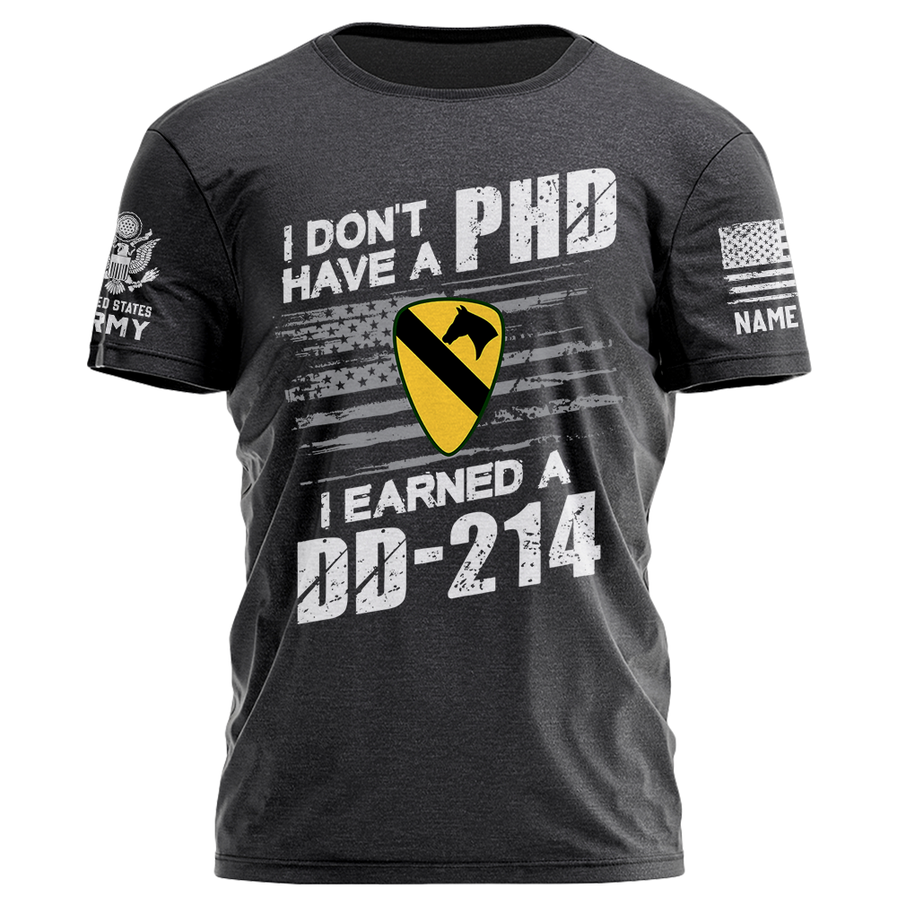 I Don't Have A Phd I Earned A DD 214 Personalized Shirt For Veteran K1702