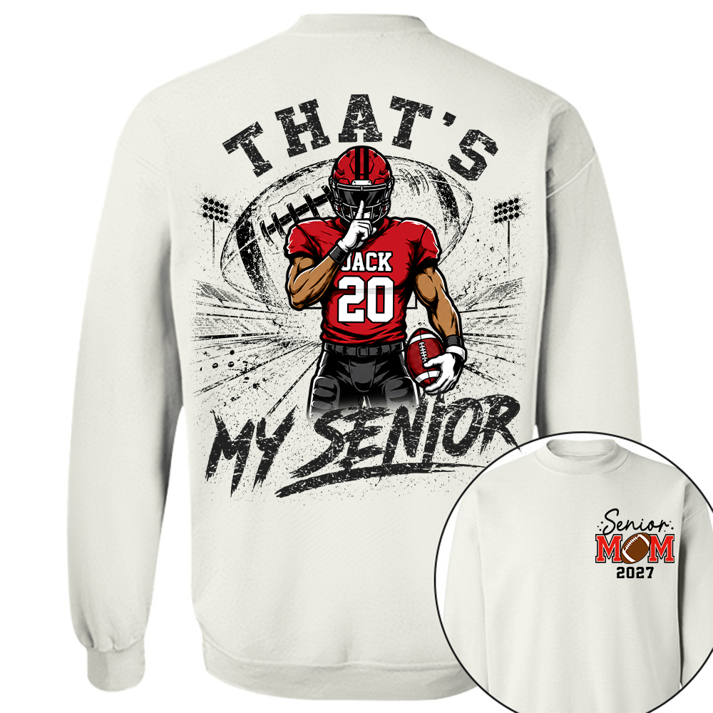 Personalized That's My Senior Football Mom Shirt, Custom Sports Mom Gameday Shirt T1807 Hv01