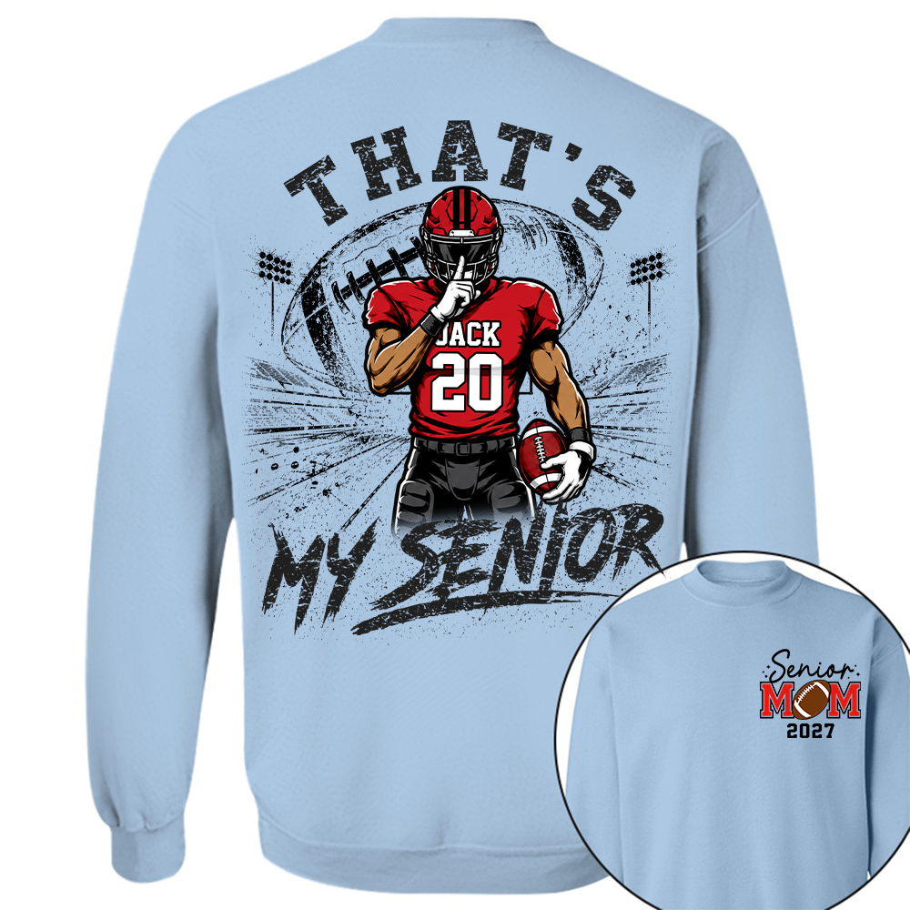 Personalized That's My Senior Football Mom Shirt, Custom Sports Mom Gameday Shirt T1807 Hv01