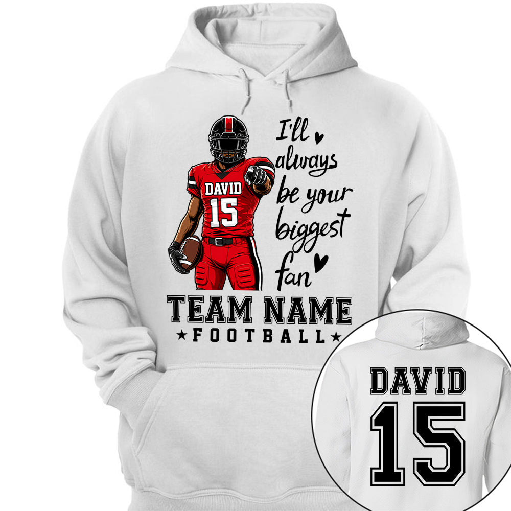 Personalized I'll Always Be Your Biggest Fan American Football Team Shirt - Football GameDay Custom Shirt VH01