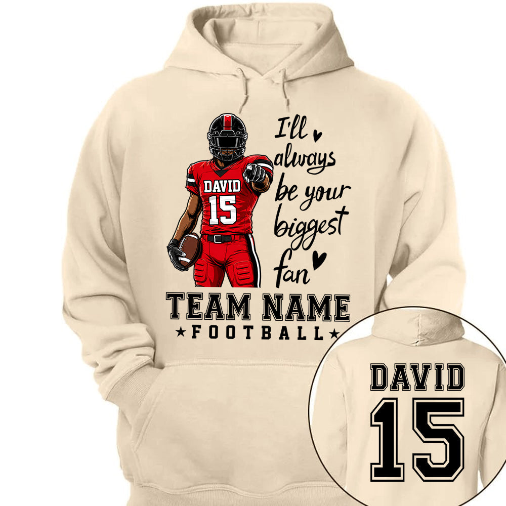 Personalized I'll Always Be Your Biggest Fan American Football Team Shirt - Football GameDay Custom Shirt VH01