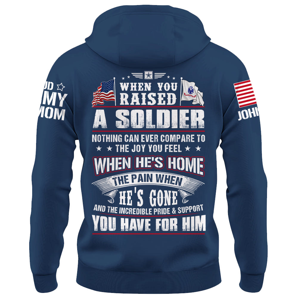 Custom Shirt Military Family When You Raised A Soldier Nothing Can Ever Compare To The Joy You Feel K1702 Trhn