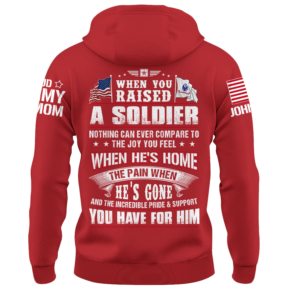 Custom Shirt Military Family When You Raised A Soldier Nothing Can Ever Compare To The Joy You Feel K1702 Trhn