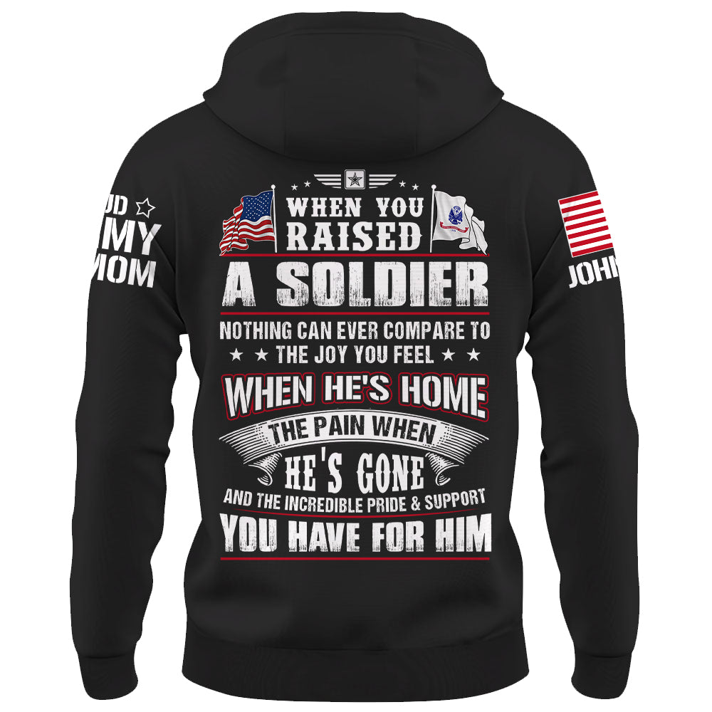 Custom Shirt Military Family When You Raised A Soldier Nothing Can Ever Compare To The Joy You Feel K1702 Trhn