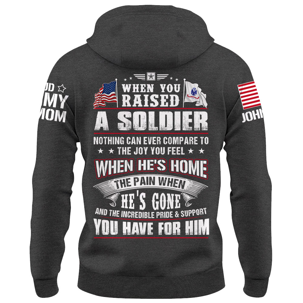 Custom Shirt Military Family When You Raised A Soldier Nothing Can Ever Compare To The Joy You Feel K1702 Trhn