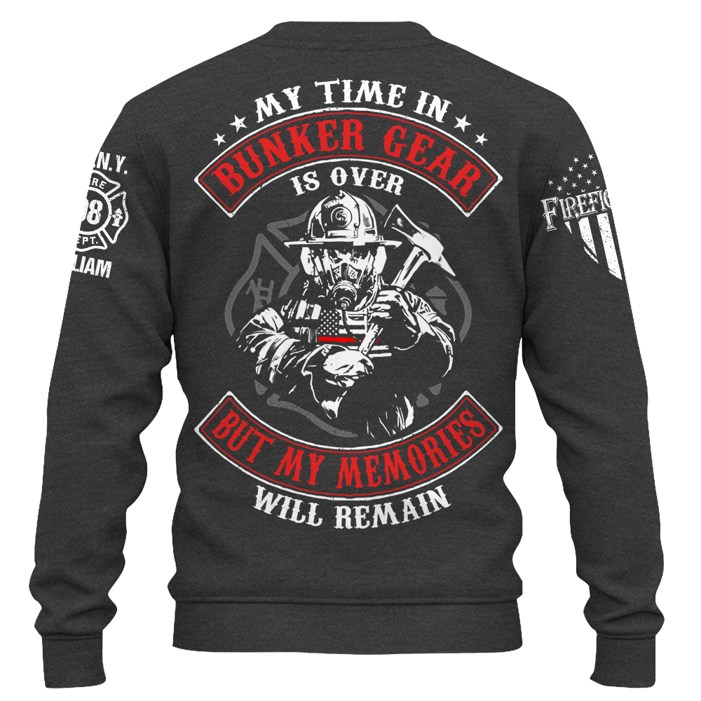 Personalized Shirt My Time In Bunker Gear Is Over But My Memories Will Remain Custom Gift For Fireman K1702