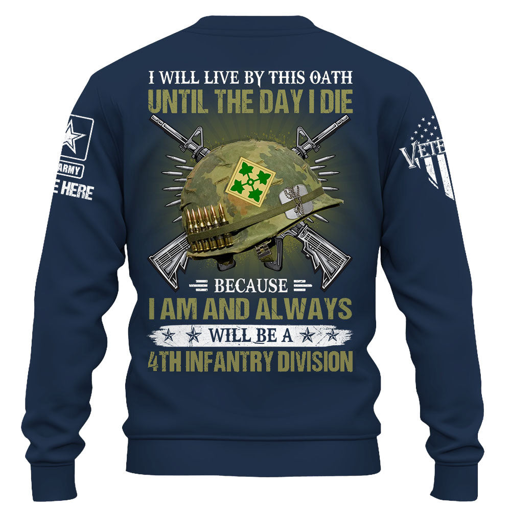 Personalized Shirt I Will Live By This Oath Until The Day I Die Because I Am And Always Will Be A Veteran K1702