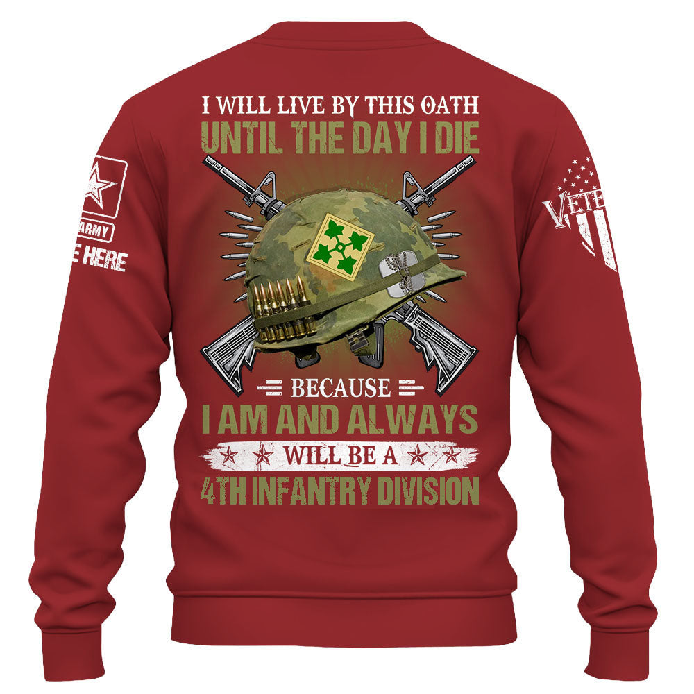 Personalized Shirt I Will Live By This Oath Until The Day I Die Because I Am And Always Will Be A Veteran K1702