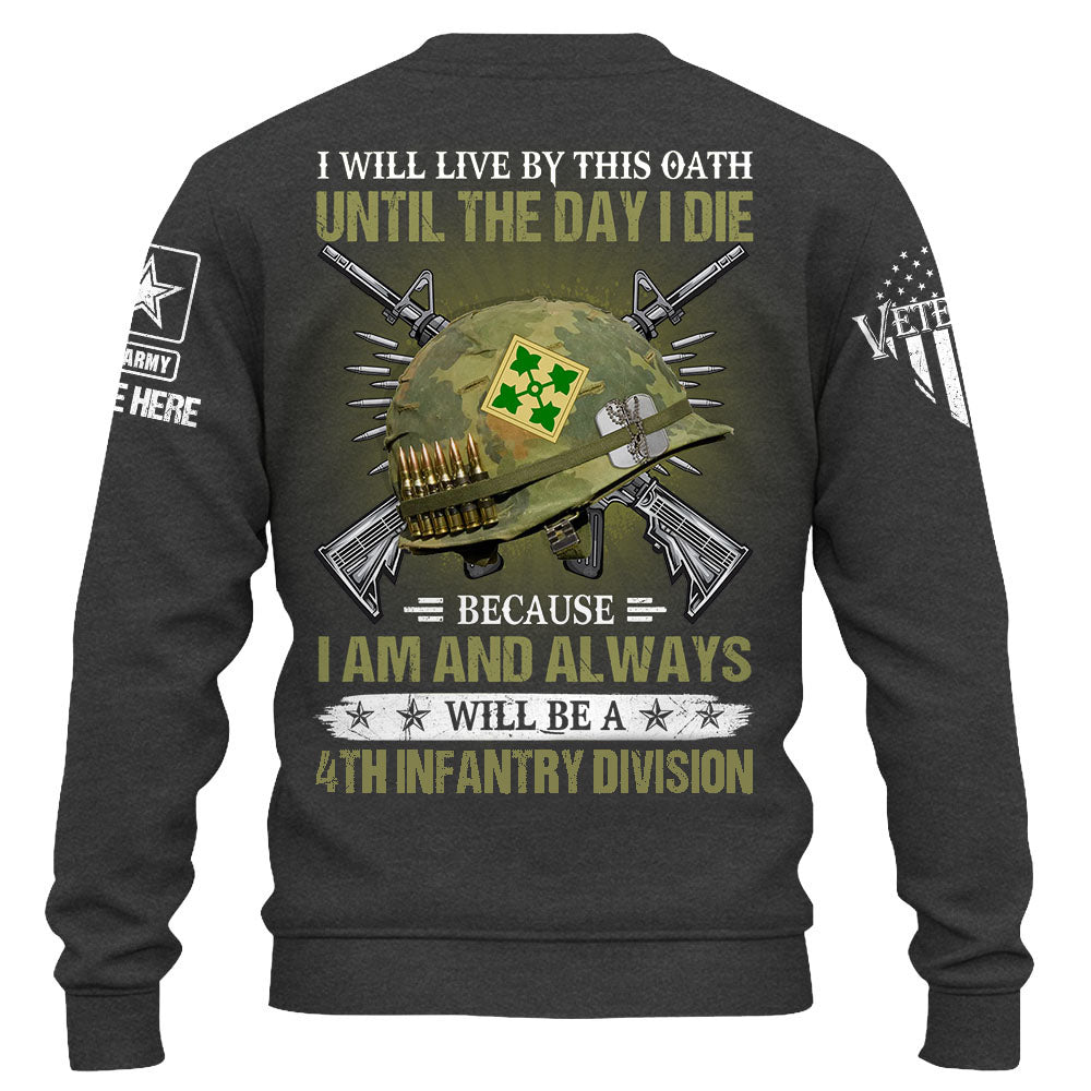 Personalized Shirt I Will Live By This Oath Until The Day I Die Because I Am And Always Will Be A Veteran K1702