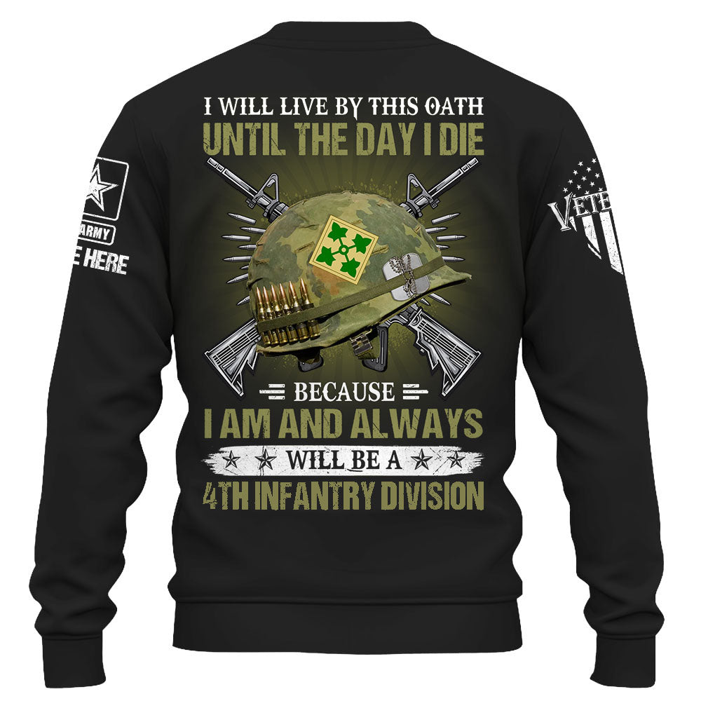 Personalized Shirt I Will Live By This Oath Until The Day I Die Because I Am And Always Will Be A Veteran K1702