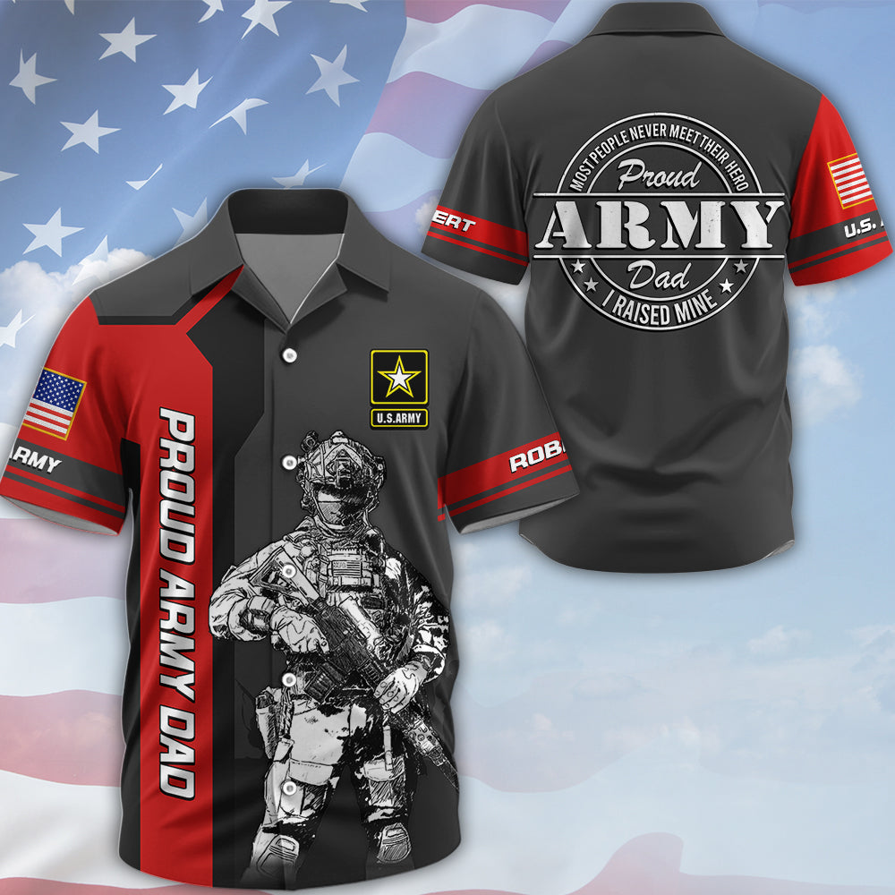 Custom Military All Over Print Shirt Most People Never Meet Their Hero I Raised Mine Proud Military Family K1702 MT02