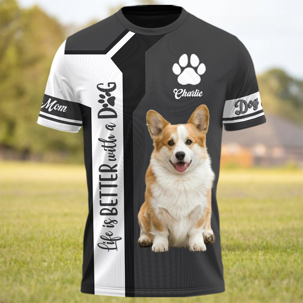 Life Is Better With A Dog, Welsh Corgi, Personalized Dog Mom Dog Dad Shirt, Gift For Dog Lover T1807 T24