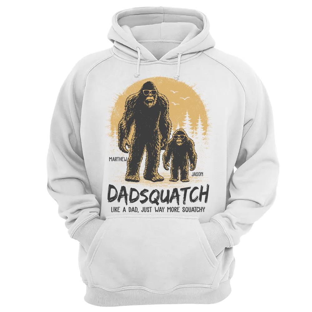 Custom Dadsquatch, Like A Dad, Just Way More Squatchy Shirt, Gift For Dad L0411 Hv01