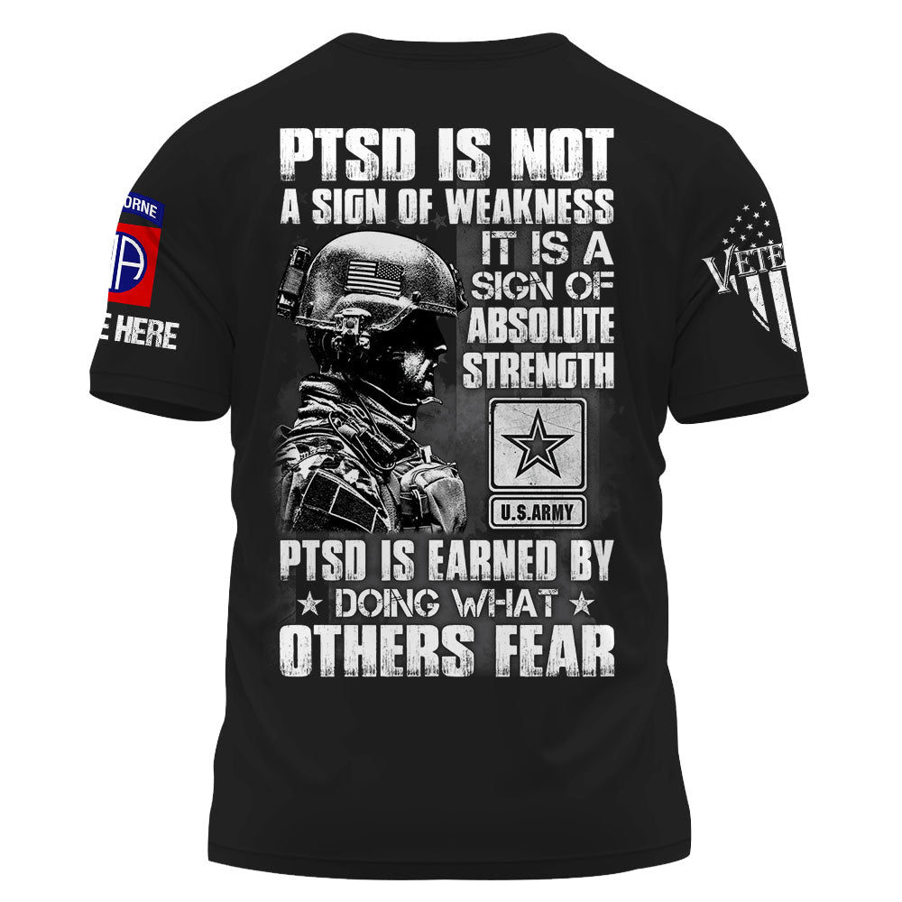 Personalized Shirt PTSD Is A Sign Of Absolute Strength PTSD Is Earned By Doing What Others Fear Custom Shirt K1702