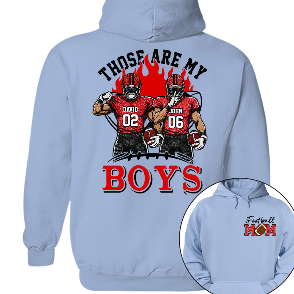Personalized Those Are My Boys Shirt, Custom Football Mom Shirt, Gift For Sports Lovers T1807 VH01