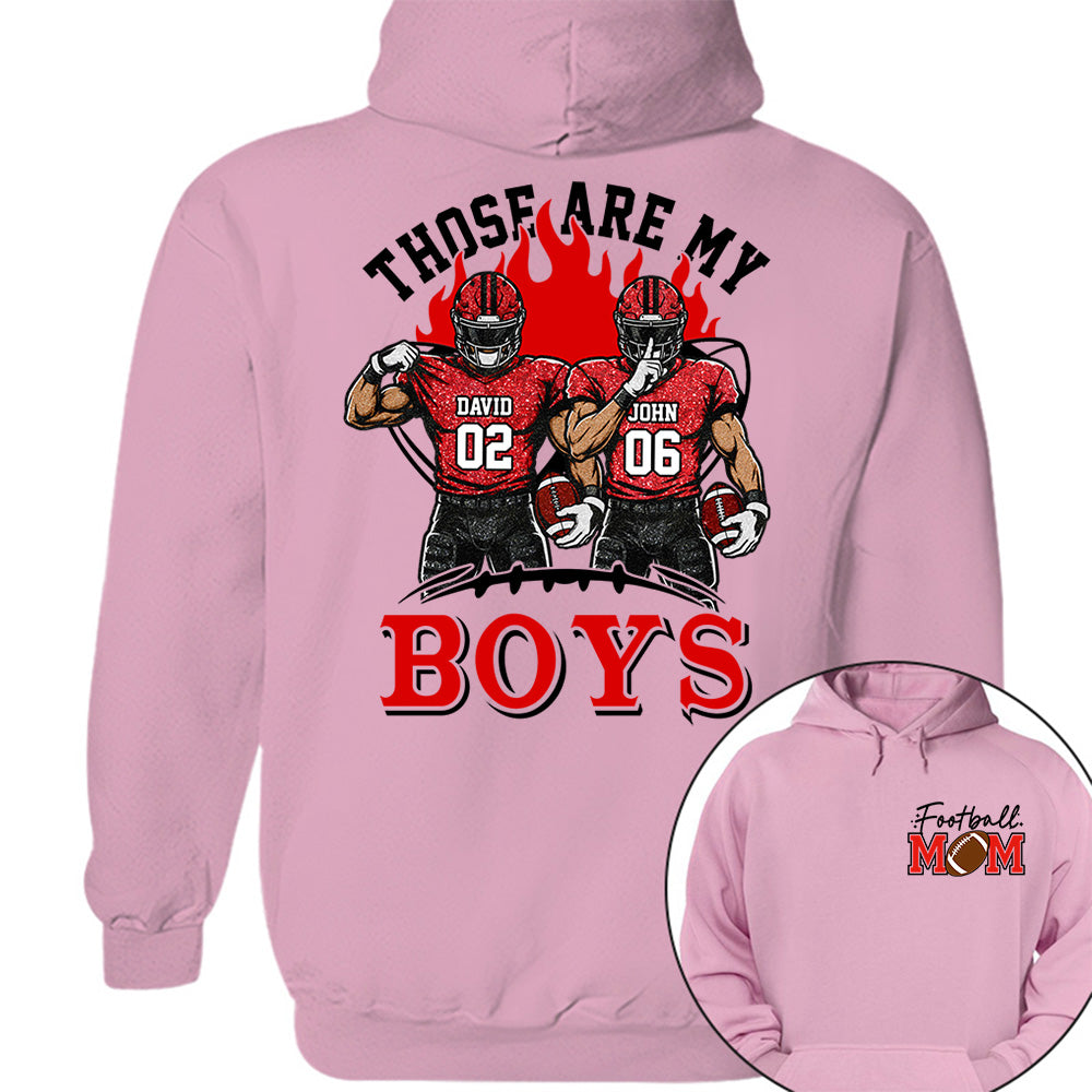 Personalized Those Are My Boys Shirt, Custom Football Mom Shirt, Gift For Sports Lovers T1807 VH01