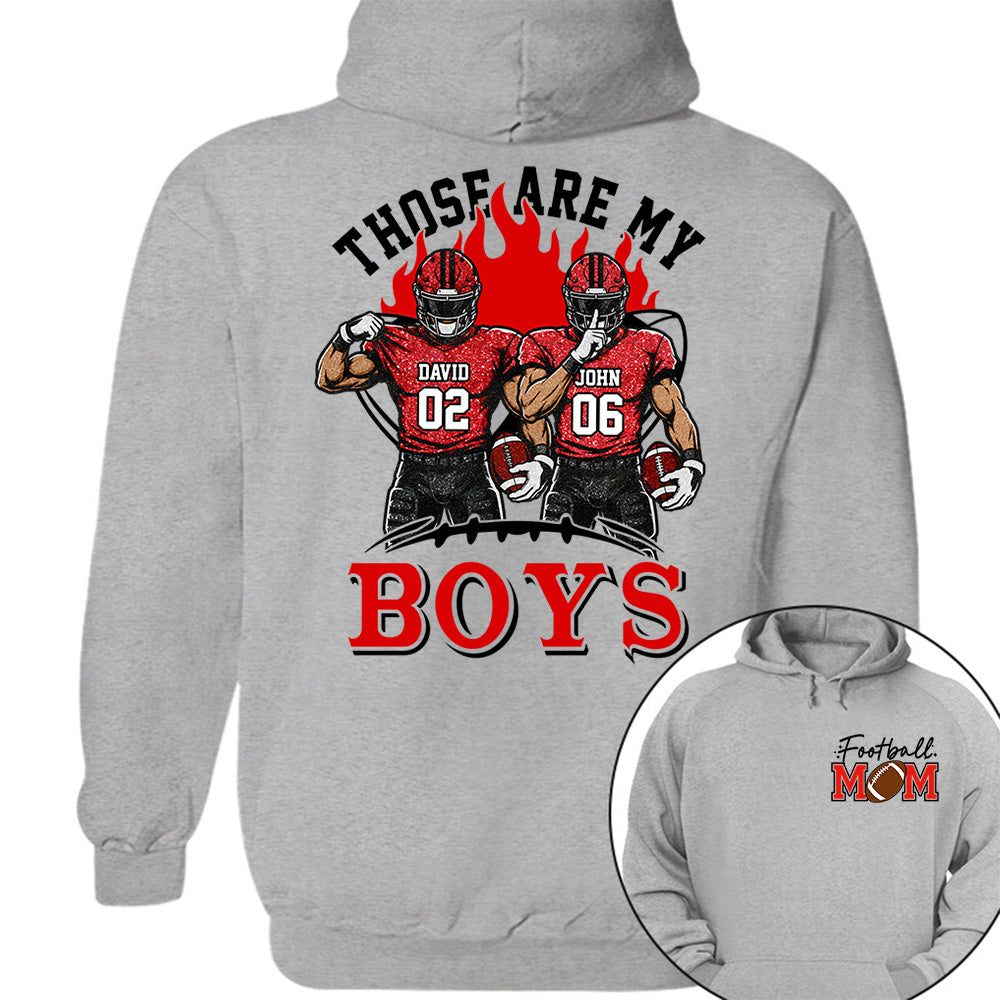 Personalized Those Are My Boys Shirt, Custom Football Mom Shirt, Gift For Sports Lovers T1807 VH01