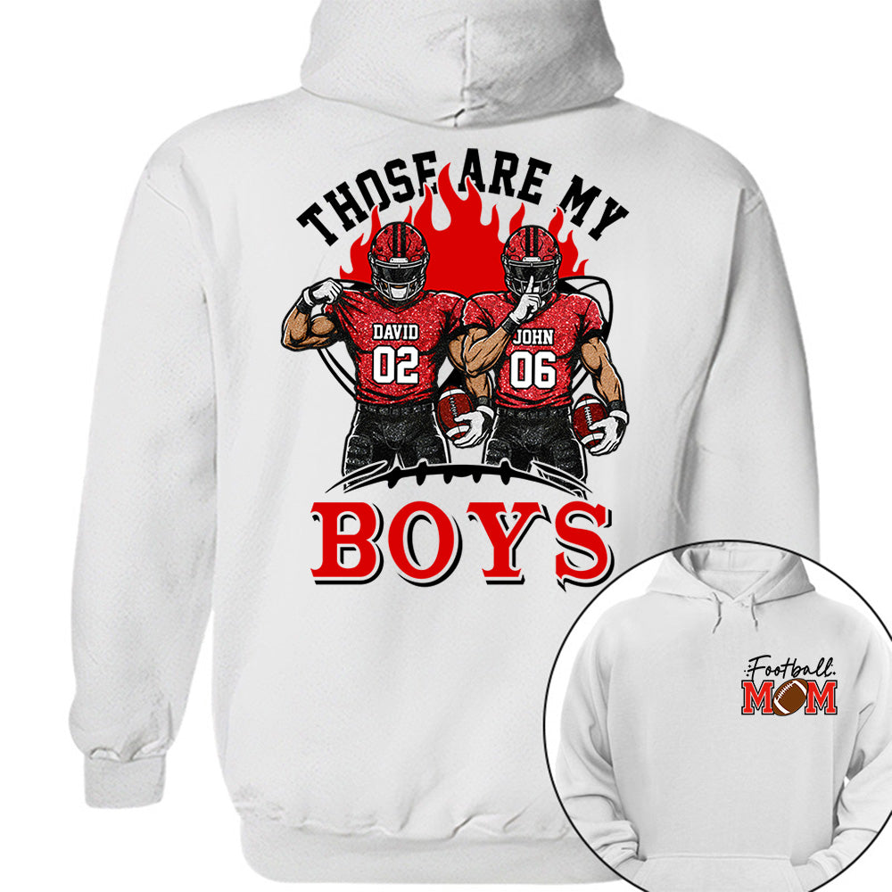 Personalized Those Are My Boys Shirt, Custom Football Mom Shirt, Gift For Sports Lovers T1807 VH01