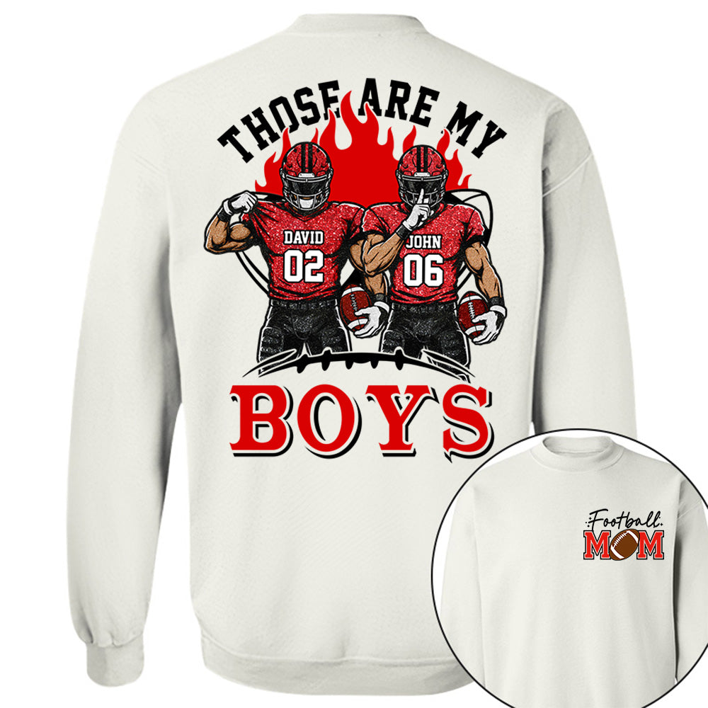 Personalized Those Are My Boys Shirt, Custom Football Mom Shirt, Gift For Sports Lovers T1807 VH01