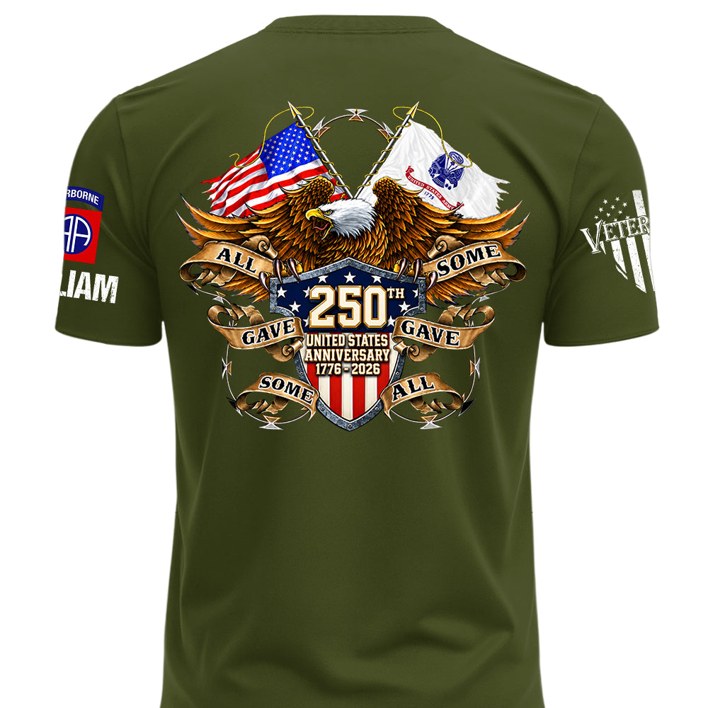 Custom Shirt 250th United States Anniversary  All Gave Some Some Gave All Gift For Military Veterans K1702 MT2