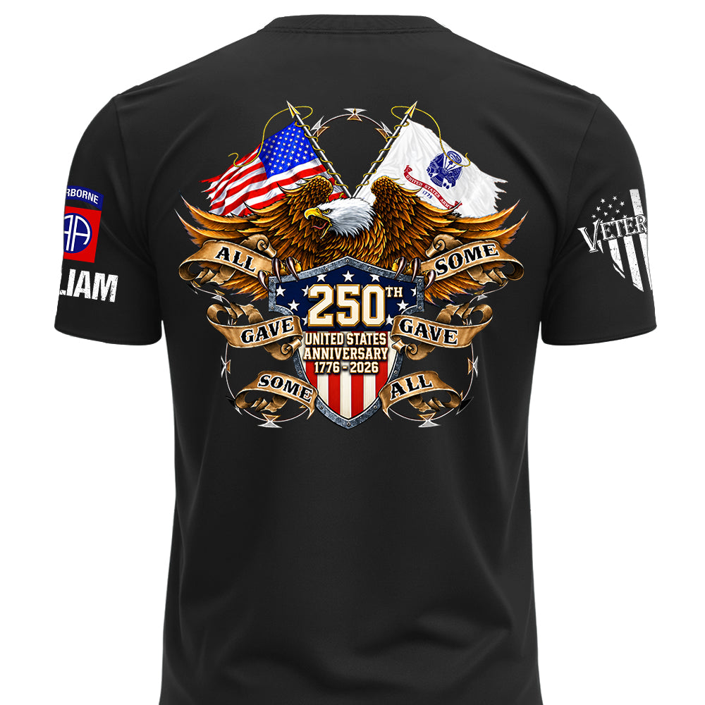 Custom Shirt 250th United States Anniversary  All Gave Some Some Gave All Gift For Military Veterans K1702 MT2