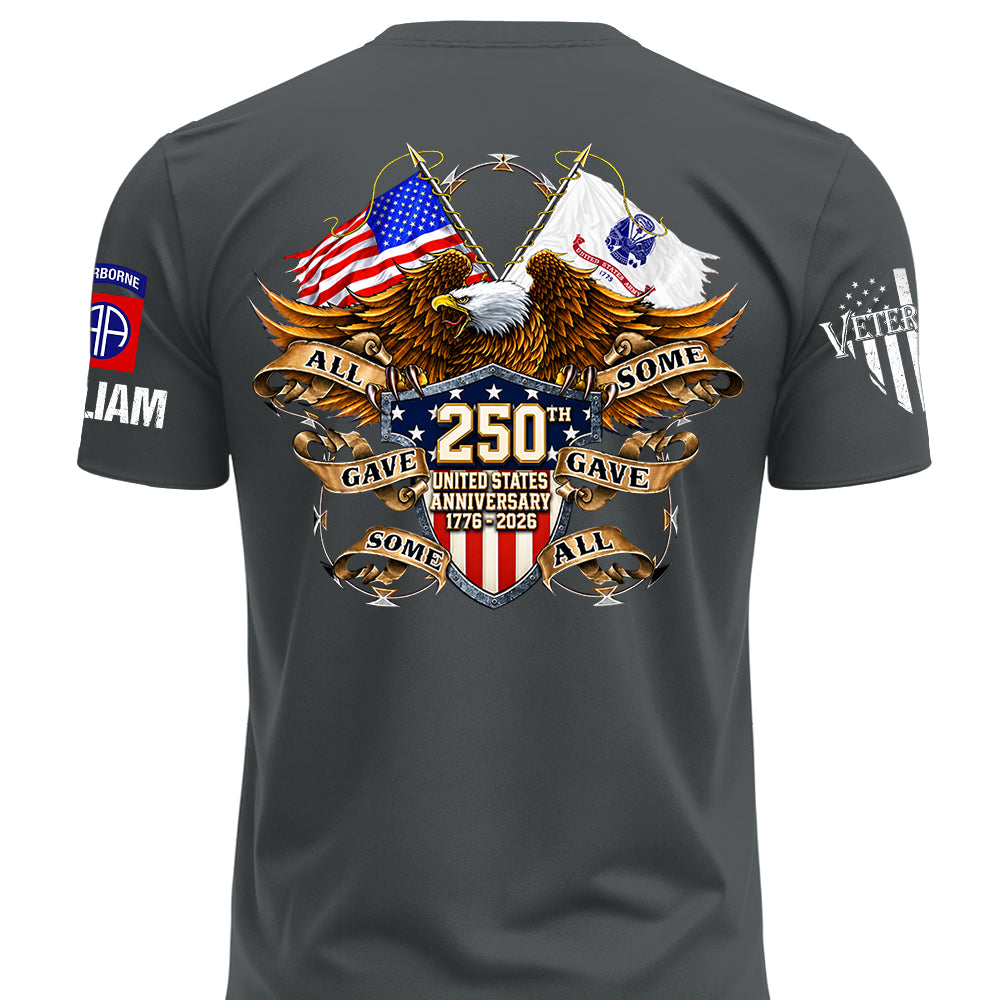 Custom Shirt 250th United States Anniversary  All Gave Some Some Gave All Gift For Military Veterans K1702 MT2
