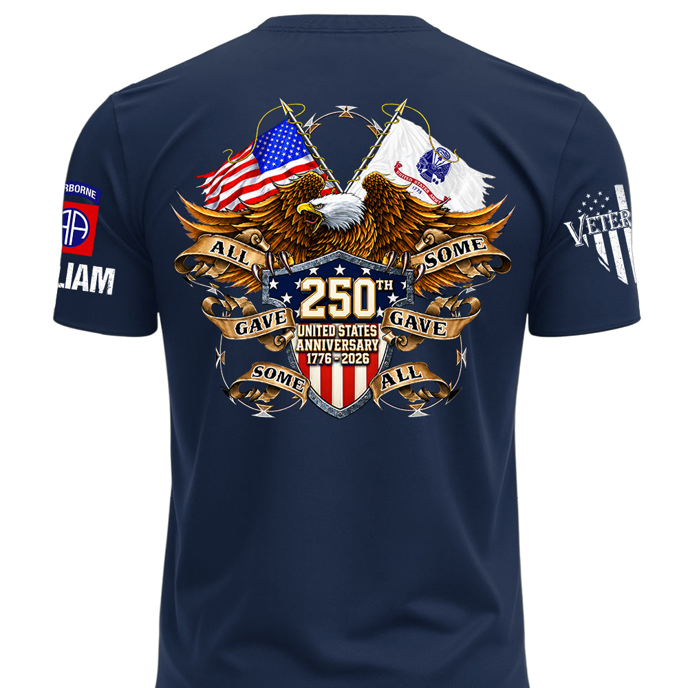 Custom Shirt 250th United States Anniversary  All Gave Some Some Gave All Gift For Military Veterans K1702 MT2