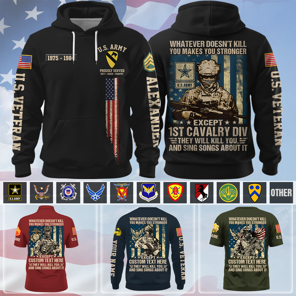Custom All Over Print Shirt Whatever Doesn't Kill You Makes You Stronger Military Gift For Veterans K1702 Trhn