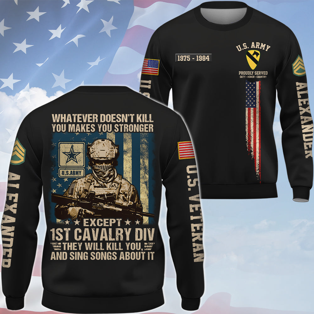 Custom All Over Print Shirt Whatever Doesn't Kill You Makes You Stronger Military Gift For Veterans K1702 Trhn