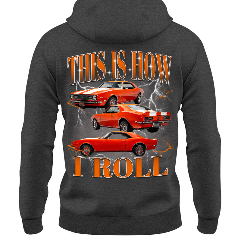 This Is How I Roll - Custom Muscle Car Photo Shirts - Gift For Car Lovers A2110 Pt99