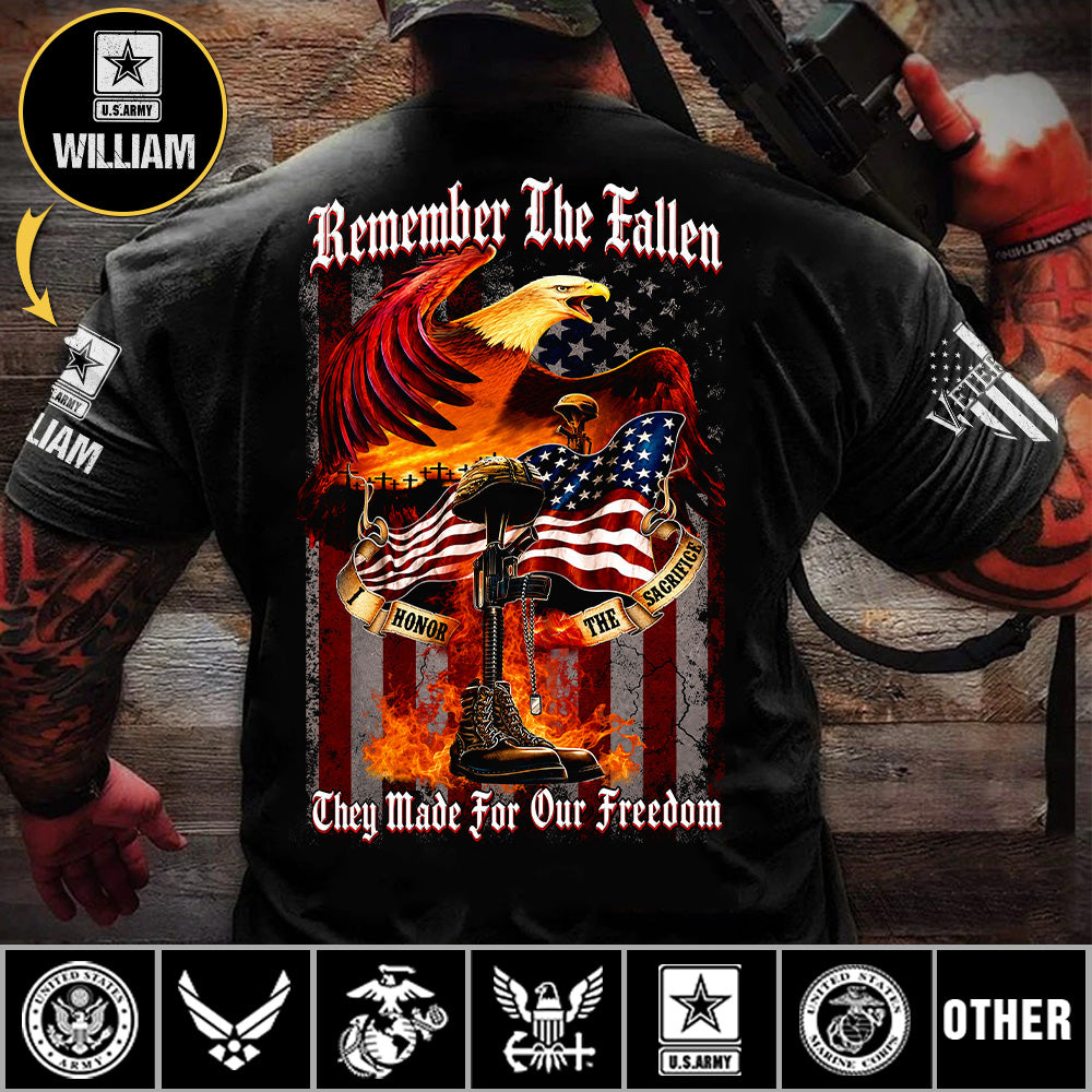 Custom Shirt Remember the Fallen I Honor the Sacrifice Veteran Available All Military Branches Gift For Veterans K1702 MT2