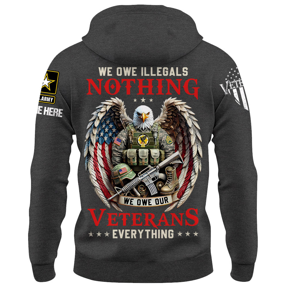 Custom Shirt We Owe Illegals Nothing We Owe Our Veterans Everything Gift For Veteran K1702 Trhn