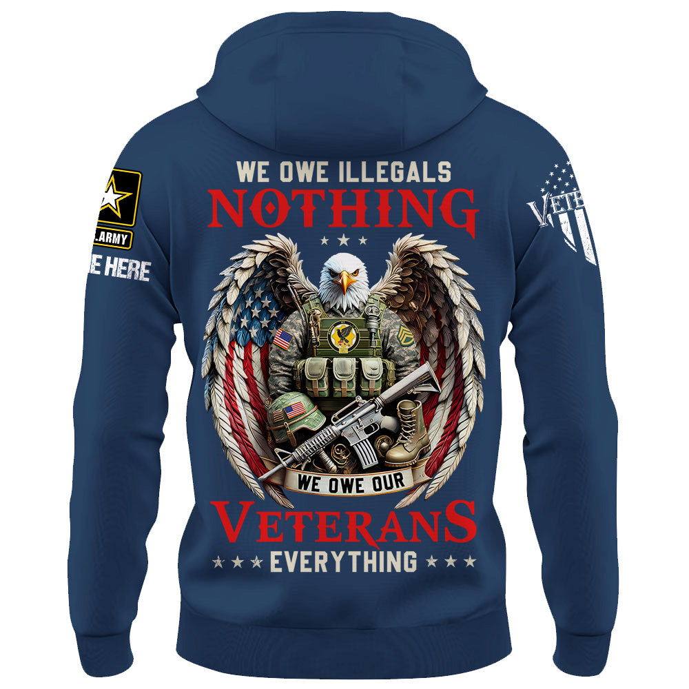Custom Shirt We Owe Illegals Nothing We Owe Our Veterans Everything Gift For Veteran K1702 Trhn