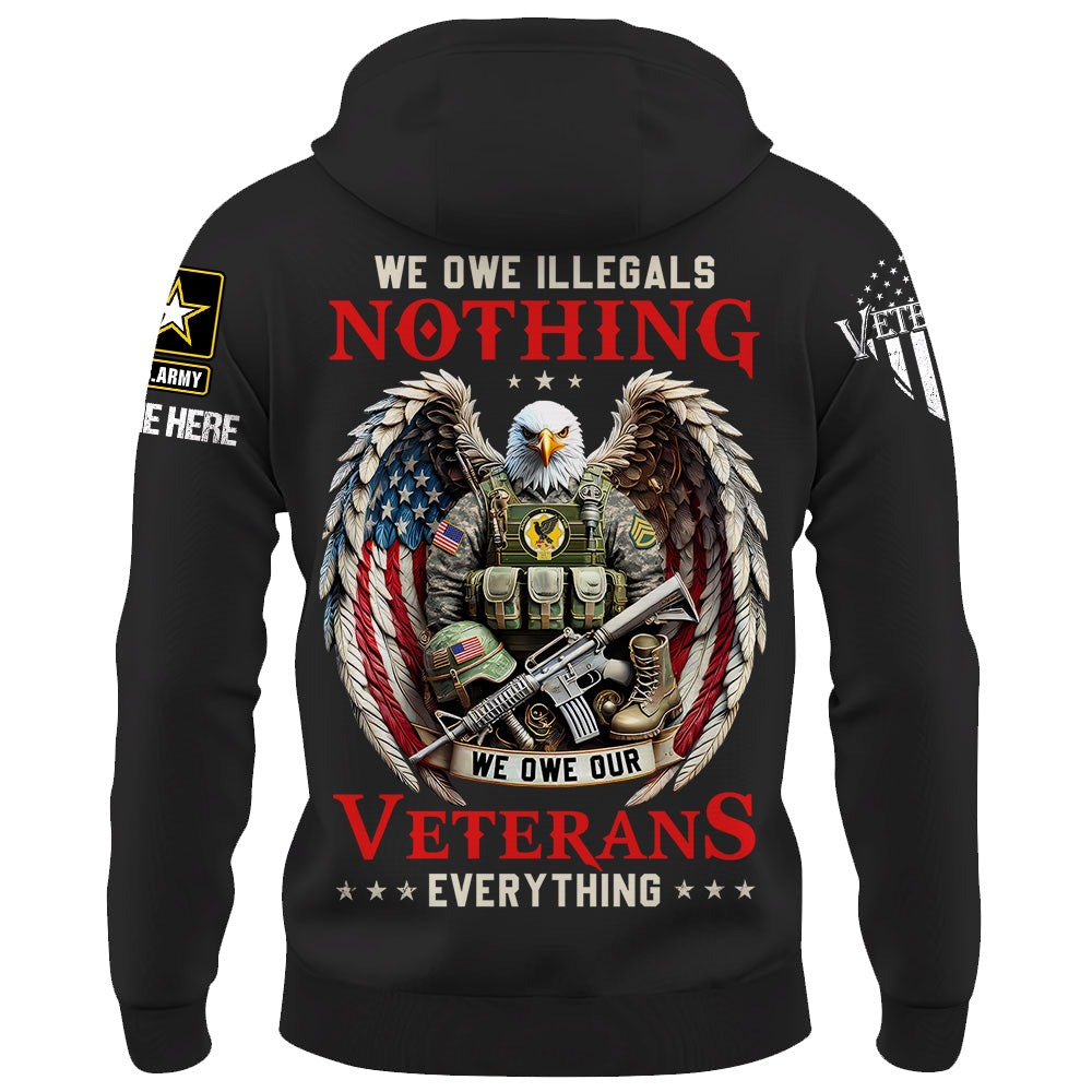 Custom Shirt We Owe Illegals Nothing We Owe Our Veterans Everything Gift For Veteran K1702 Trhn