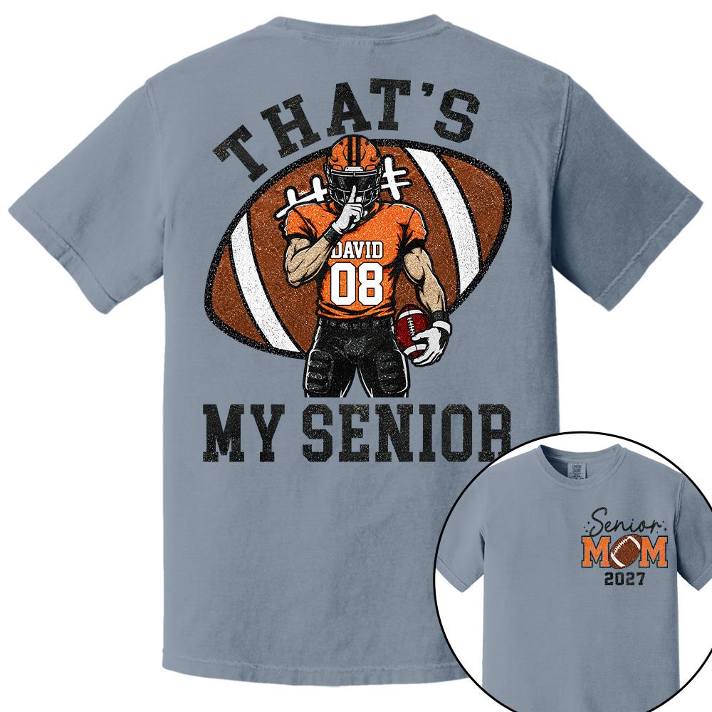 Personalized Senior Football Mom Shirt, That's My Senior, Game Day Shirt, Senior Shirt T1807 Hv01