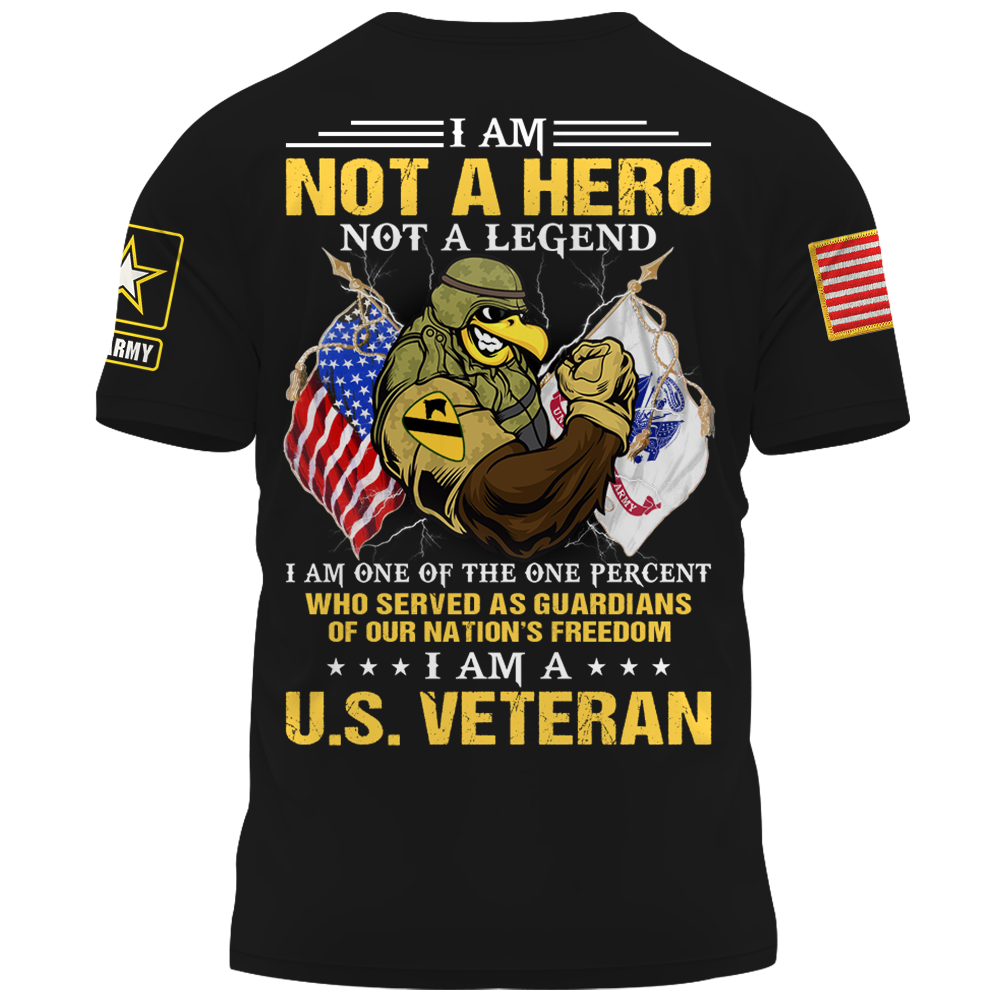 I Am Not A Hero Not A Legend, United States Veteran Shirt Custom All Military Branch K1702