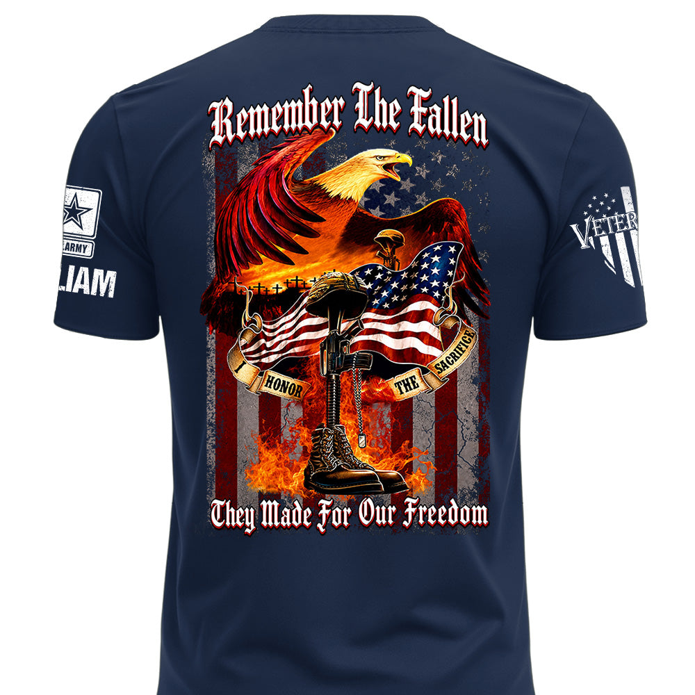 Custom Shirt Remember the Fallen I Honor the Sacrifice Veteran Available All Military Branches Gift For Veterans K1702 MT2