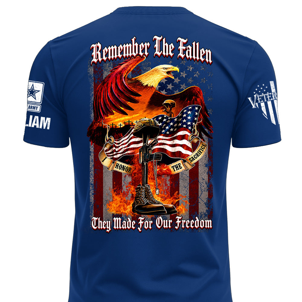 Custom Shirt Remember the Fallen I Honor the Sacrifice Veteran Available All Military Branches Gift For Veterans K1702 MT2