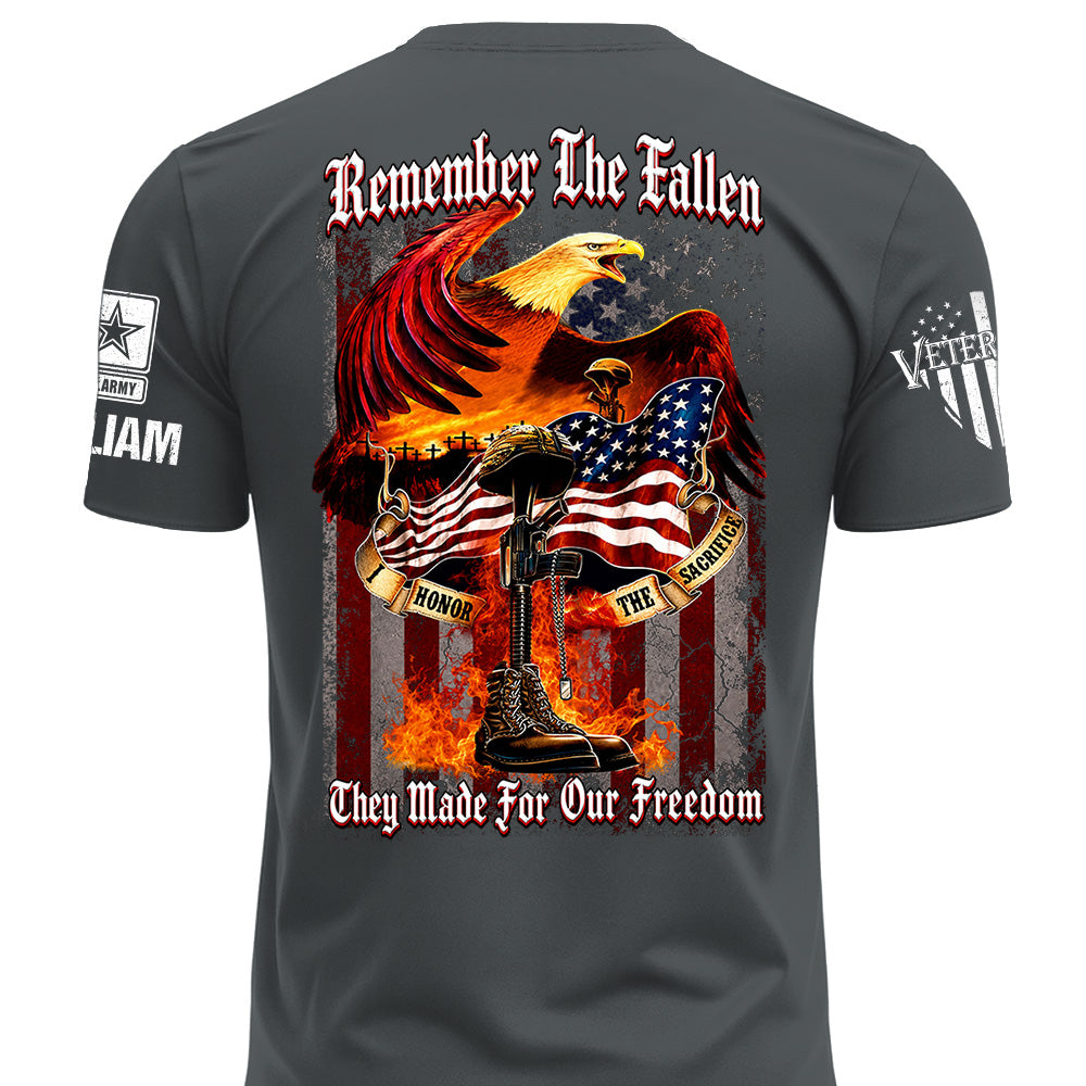 Custom Shirt Remember the Fallen I Honor the Sacrifice Veteran Available All Military Branches Gift For Veterans K1702 MT2