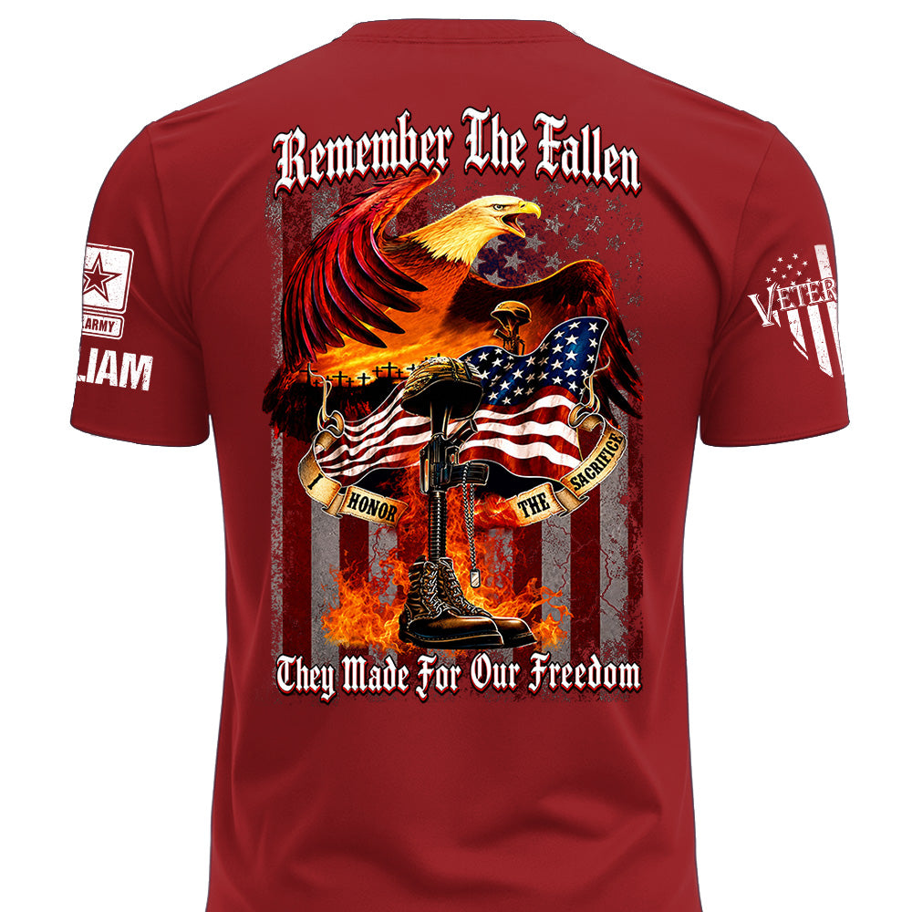 Custom Shirt Remember the Fallen I Honor the Sacrifice Veteran Available All Military Branches Gift For Veterans K1702 MT2