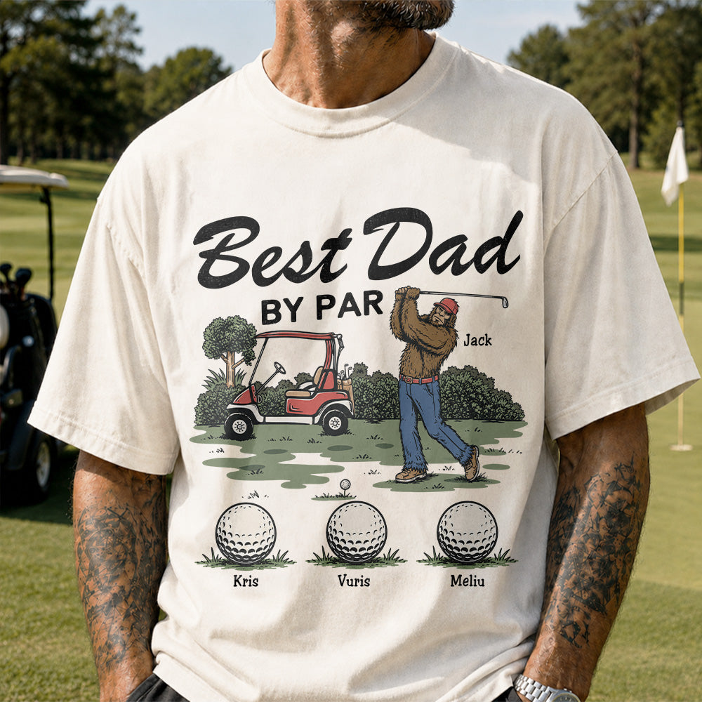 Best Dad By Par Personalized Shirt Bigfoot Golf Dad Shirt Funny Sasquatch Father's Day Gift For Golfers T1807 T24