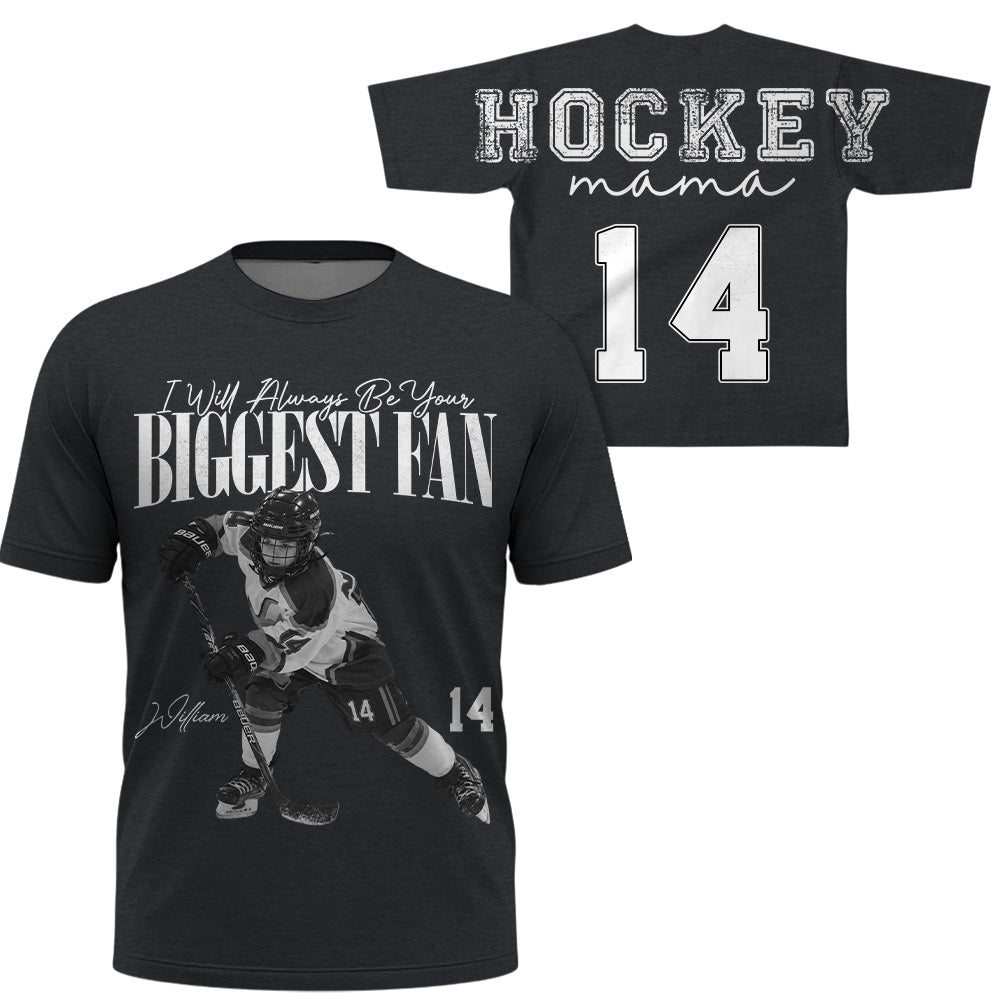 Personalized I'll Always Be Your Biggest Fan Shirt, Custom Player Photo & Number, Hockey Mom Gift for Game Day Na02 VH01