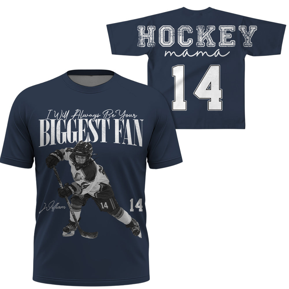 Personalized I'll Always Be Your Biggest Fan Shirt, Custom Player Photo & Number, Hockey Mom Gift for Game Day Na02 VH01