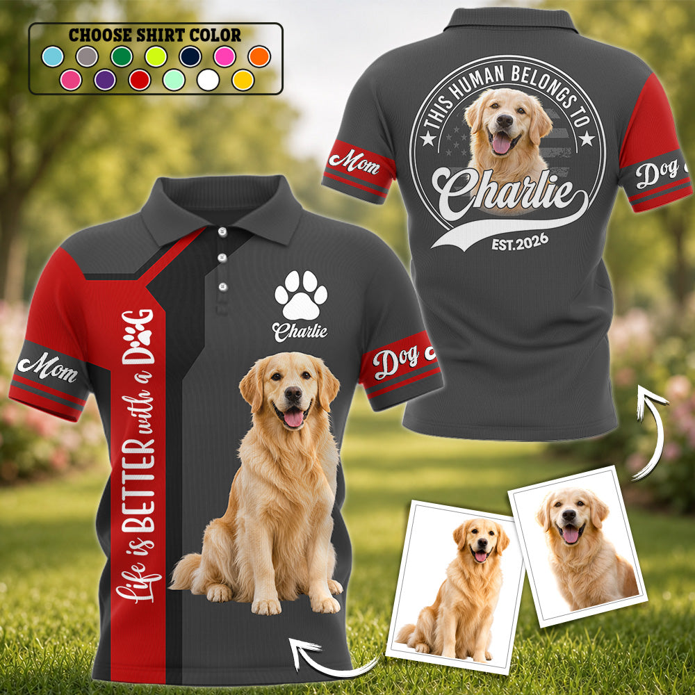 Life Is Better With A Dog, This Human Belongs To - Personalized Shirt - Custom Photo Gift For Dog Lovers T1807 Hv01
