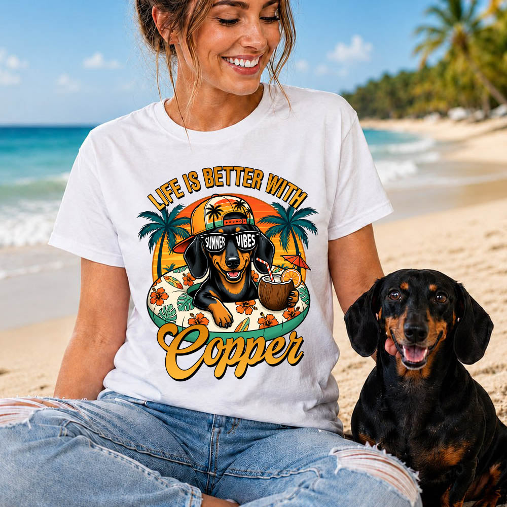 Life Is Better With A Dog, Custom Upload Photo Funny Summer Beach Vacation Shirt T1807 Pt99