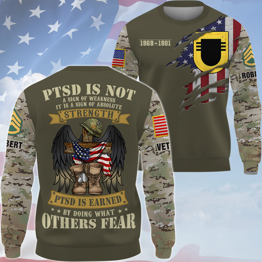 Custom Shirt PTSD is Not A Sign of Weakness, PTSD is Earned by Doing What Others Fear Gift For Veterans All Over Print Shirt K1702 Trhn
