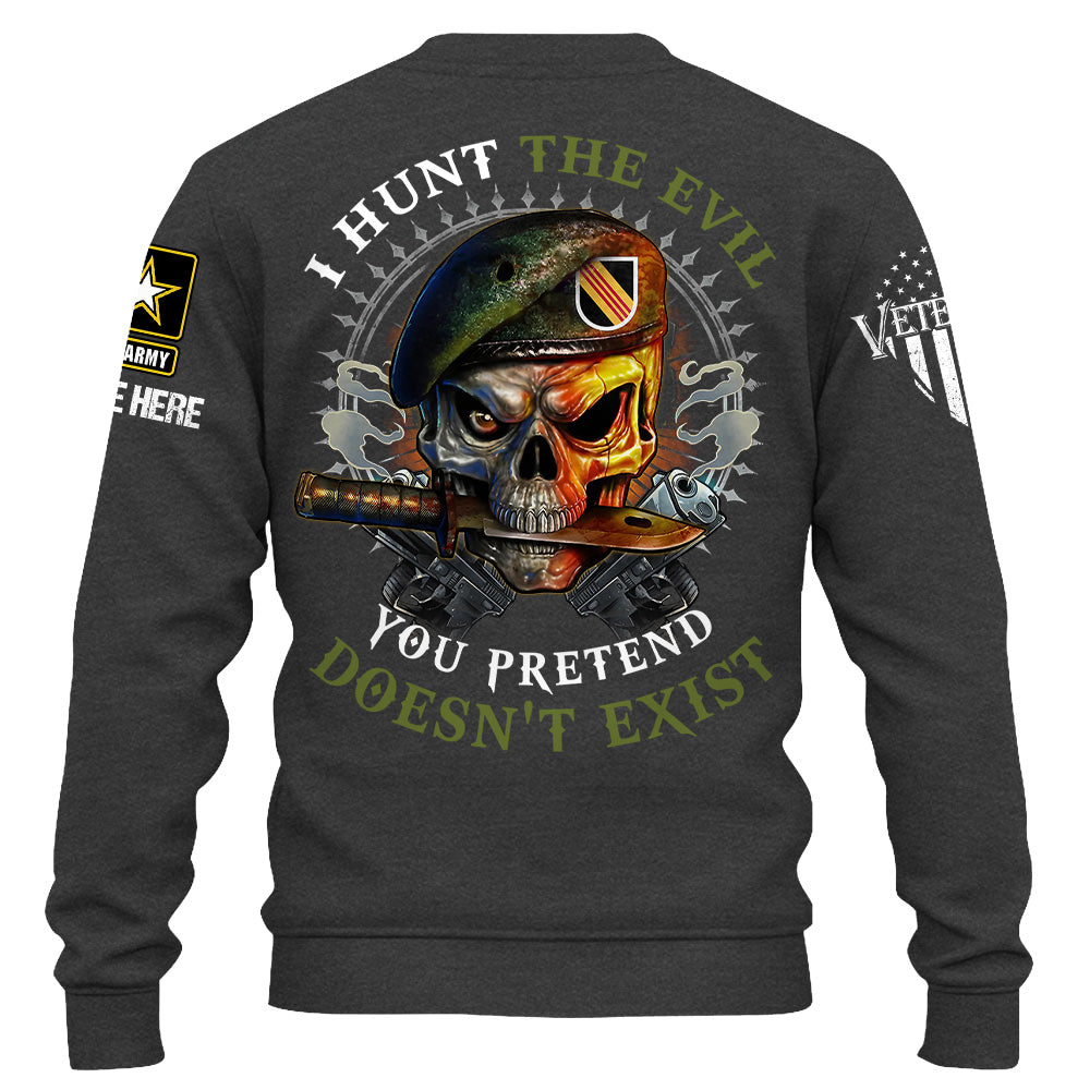 Personalized Shirt I Hunt The Evil You Pretend Doesn't Exist Custom All Military Branches Gift For Veteran K1702 Trhn