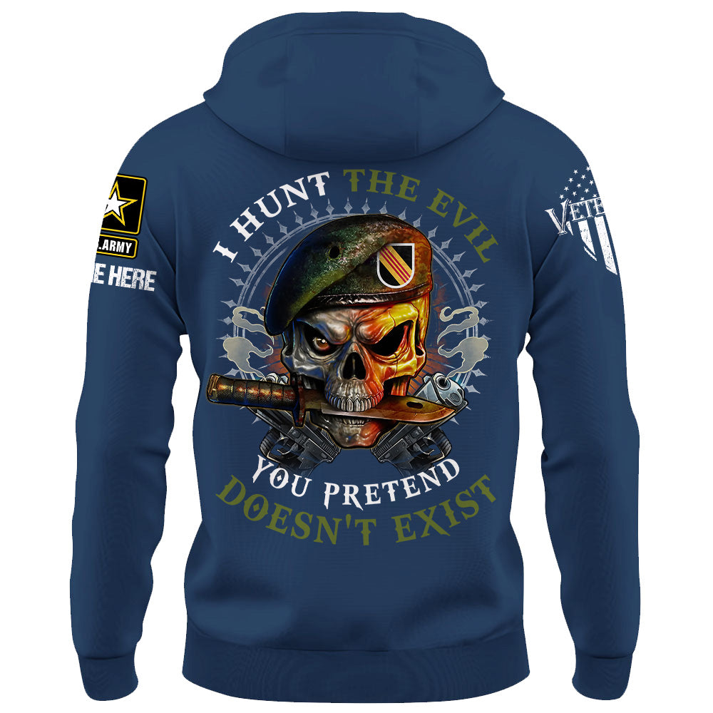 Personalized Shirt I Hunt The Evil You Pretend Doesn't Exist Custom All Military Branches Gift For Veteran K1702 Trhn