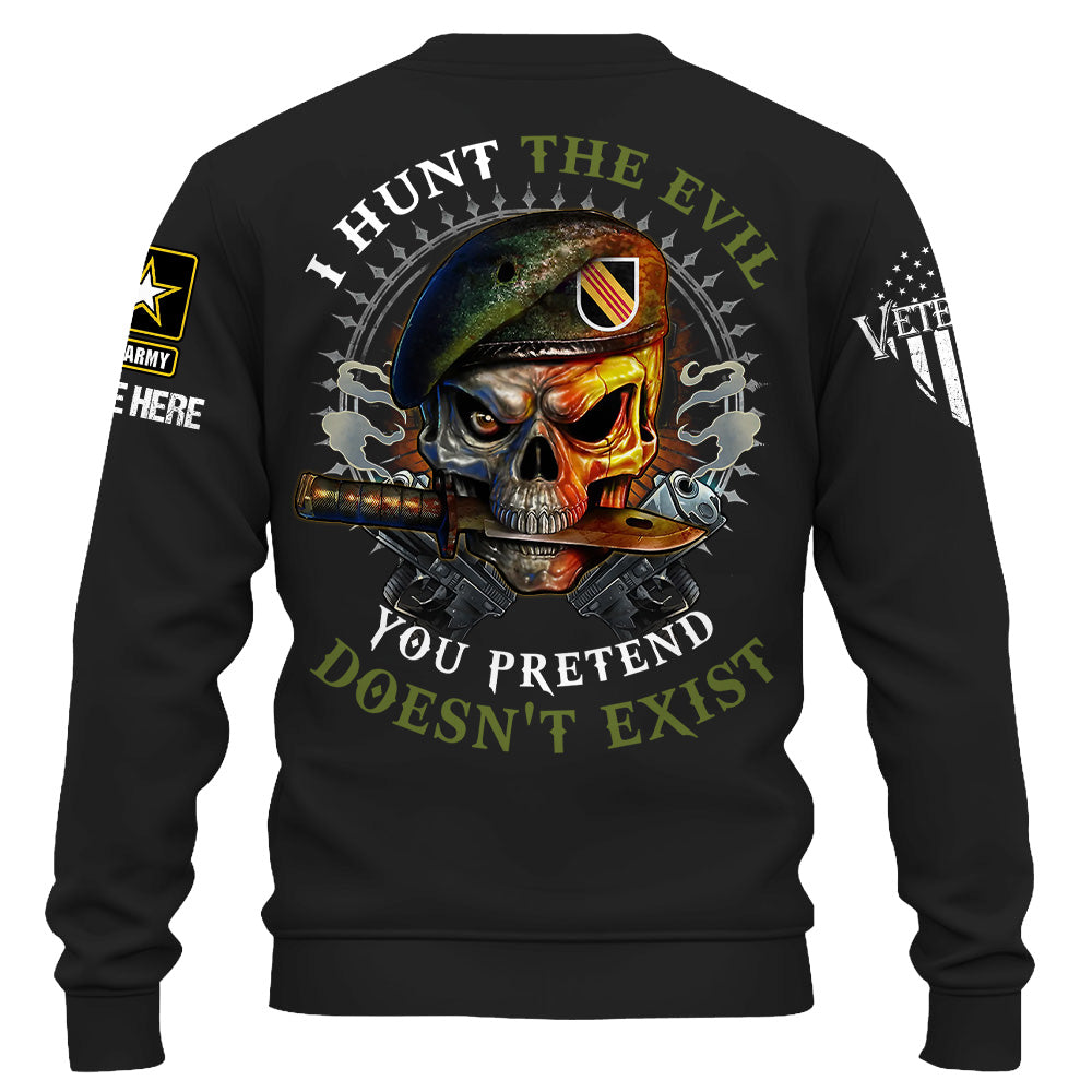 Personalized Shirt I Hunt The Evil You Pretend Doesn't Exist Custom All Military Branches Gift For Veteran K1702 Trhn